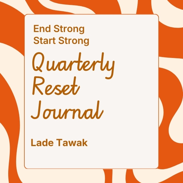 End Strong, Start Strong Quarterly Reset Journal by Lade Tawak