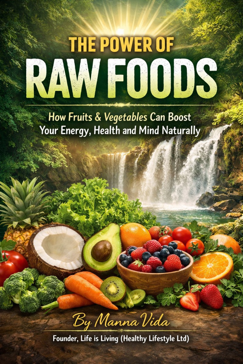 🌿 The Power of Raw Foods - How Fruits & Vegetables Can Boost Your Energy, Health & Mind Naturally