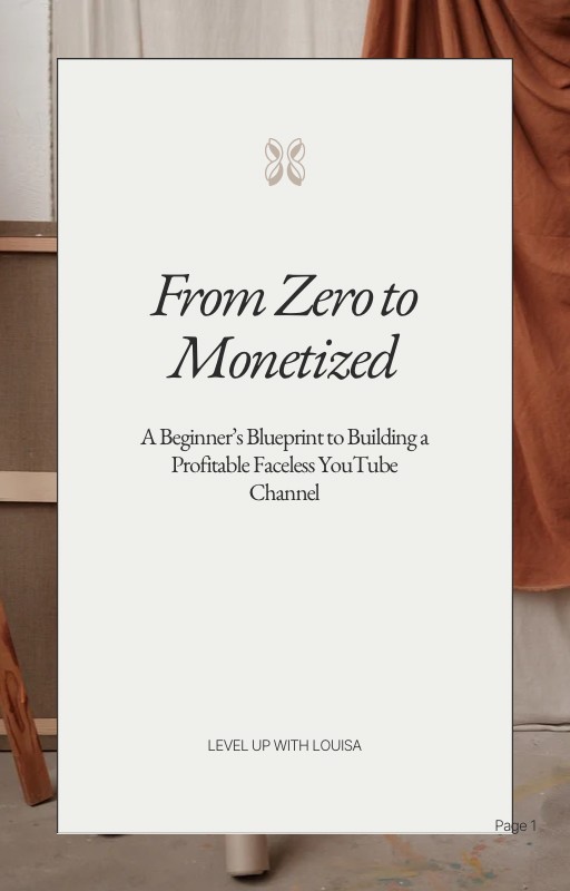 From Zero to Monetized  A Beginner's Blueprint to Building a Profitable Faceless YouTube Channel