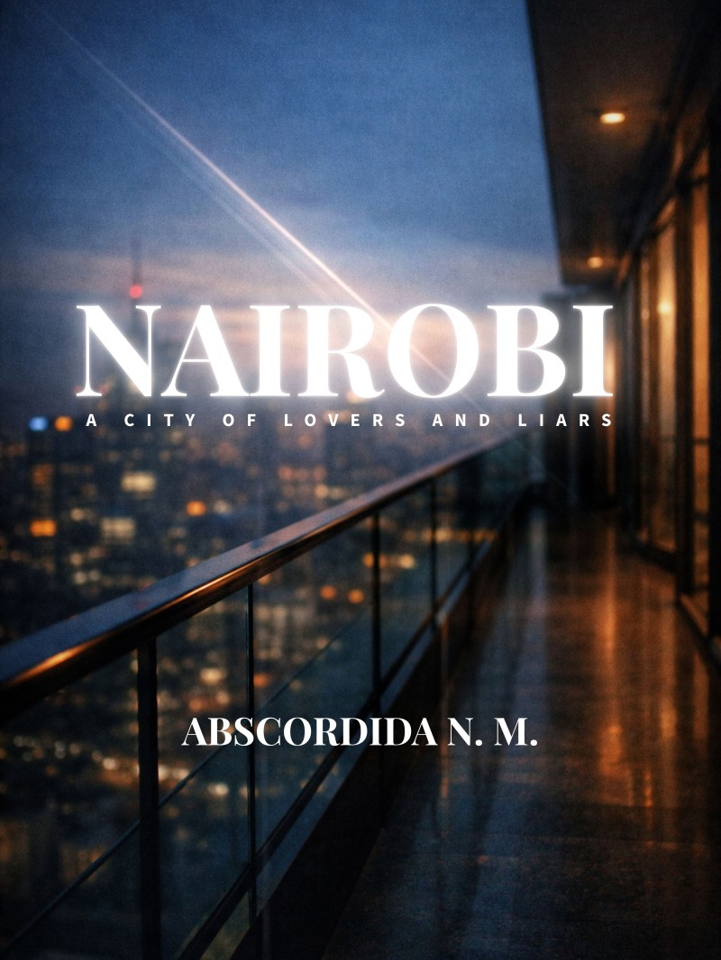 NAIROBI: A CITY OF LOVERS AND LIARS