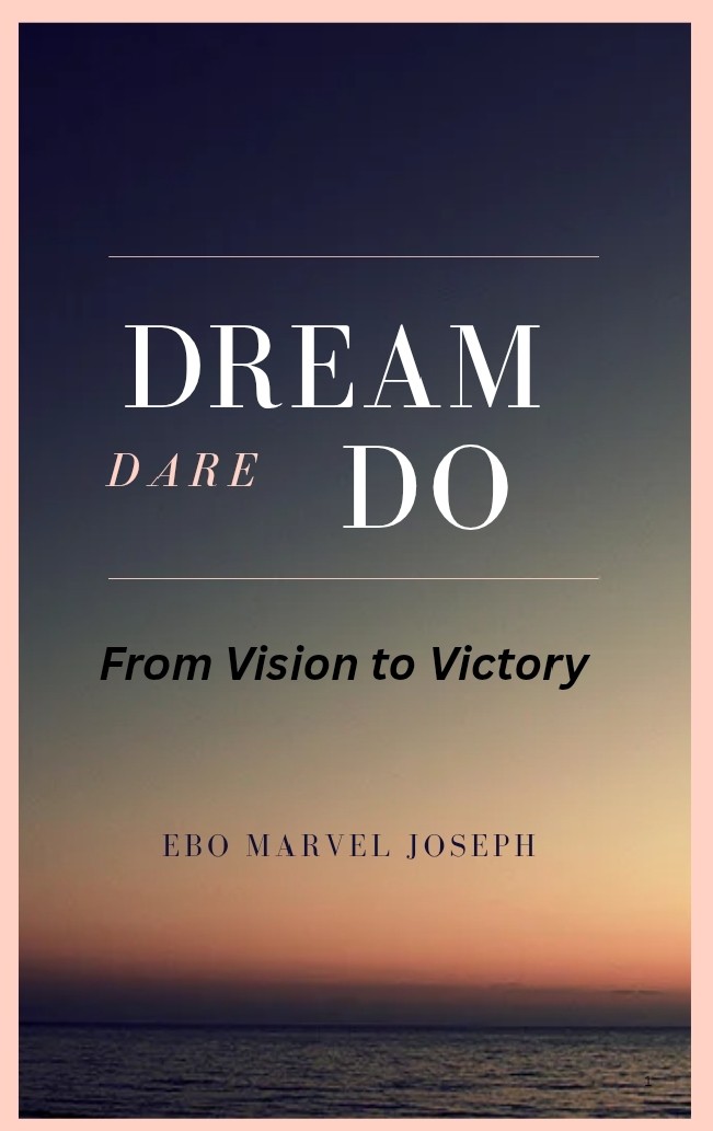 DREAM. DARE. DO. - From Vision to Victory