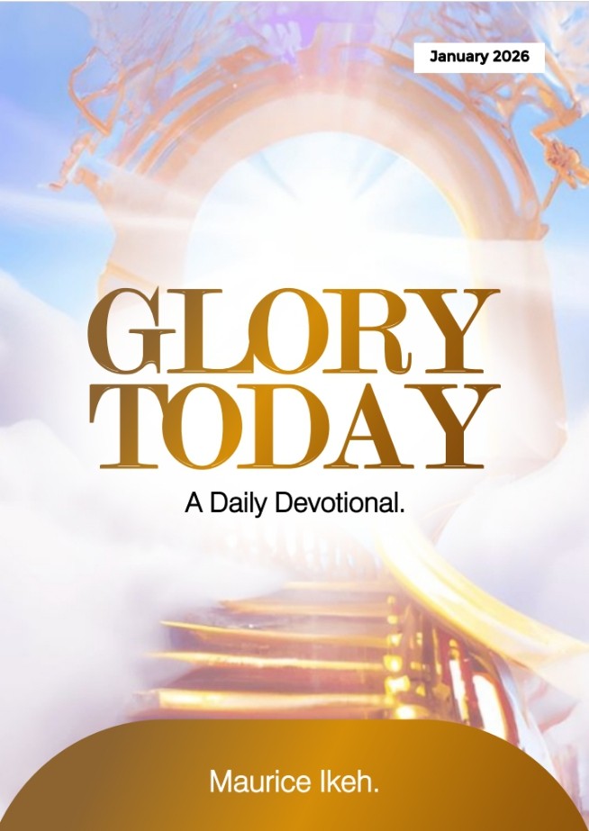 GLORY TODAY DEVOTIONAL (January 2026) by Maurice Ikeh.