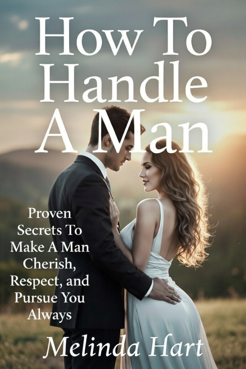 How To Handle A Man