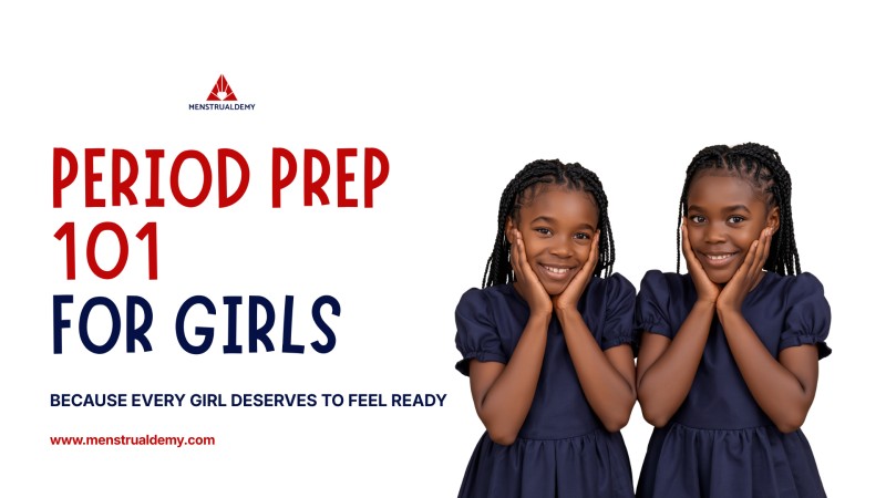 Period Prep 101 For Girls