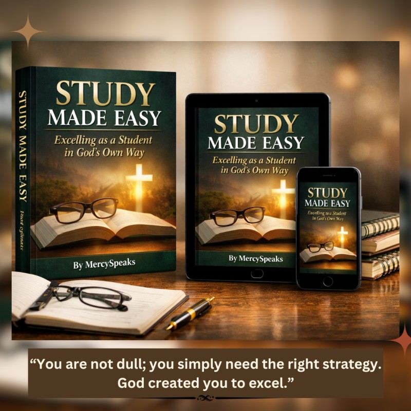 STUDY MADE EASY ..... Excelling God's own way as a Student