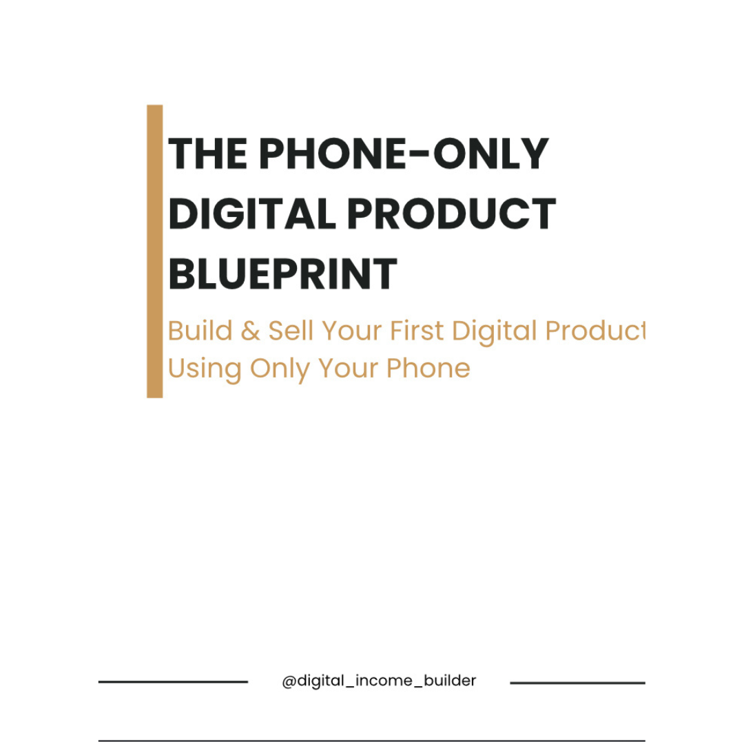 Phone-only Digital Product Blueprint