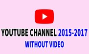 Youtube channel 2015-2017 without video