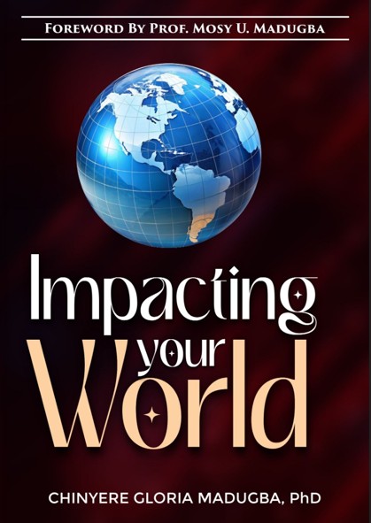 Impacting Your World book by Rev. Dr. (Mrs.) Chinyere Gloria Madugba