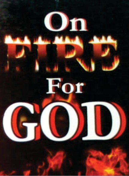 ON FIRE FOR GOD By Rev Prof. Mosy Madugba