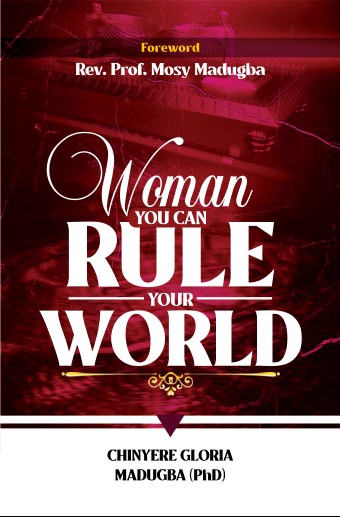 WOMAN YOU CAN RULE YOUR WORLD By Chinyere Gloria Madugba (Ebook-PDF Instant download)