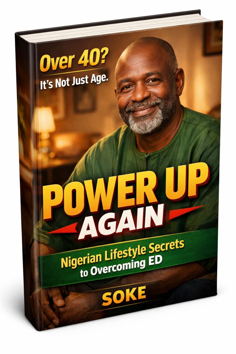 Power Up Again! Nigerian Lifestyle Screts to Overcoming ED