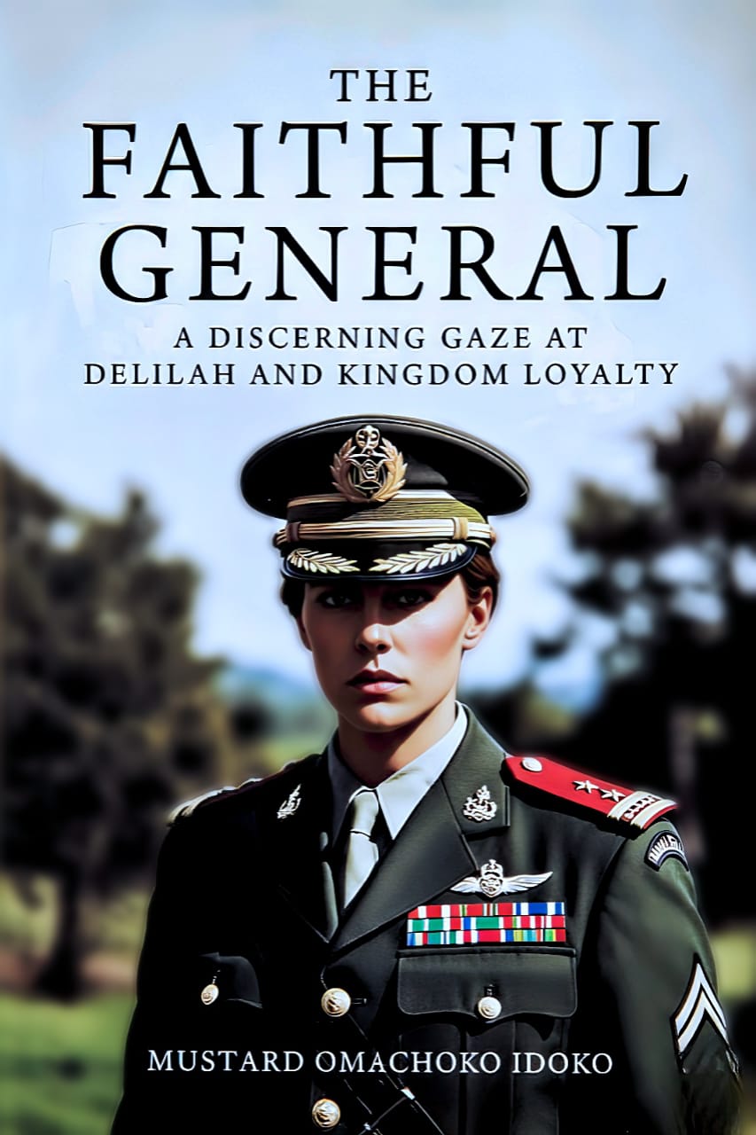 THE FAITHFUL GENERAL - A Discerning Gaze at Delilah and Kingdom Royalty