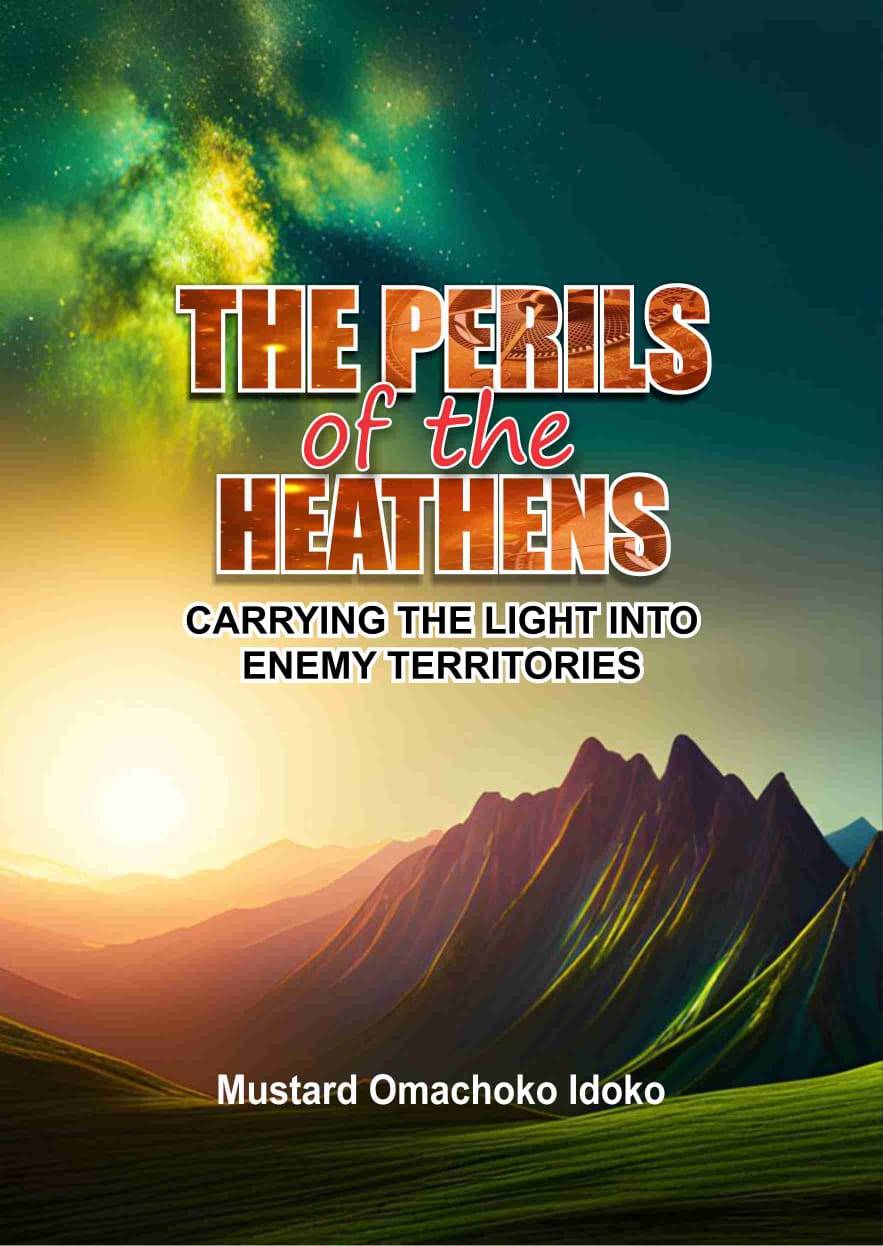 THE PERILS OF THE HEATHENS - CARRYING THE LIGHT INTO ENEMY TERRITORIES