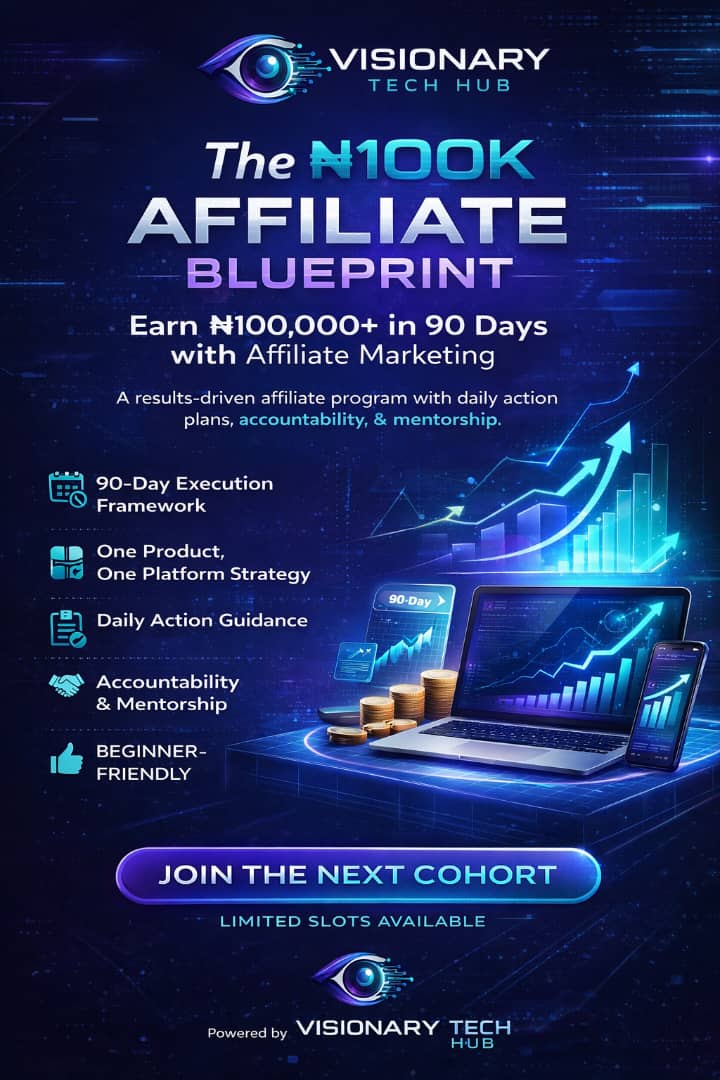 The ₦100K Affiliate Blueprint by Visionary Tech Hub (VTH)