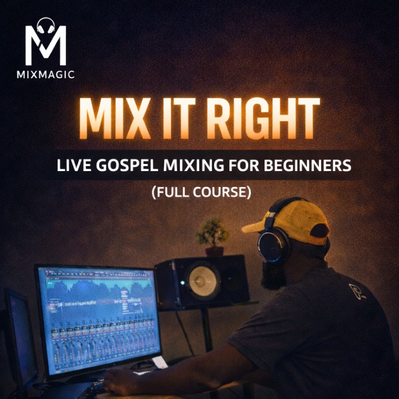 MIX IT RIGHT - LIVE GOSPEL MIXING COURSE FOR BEGINNERS