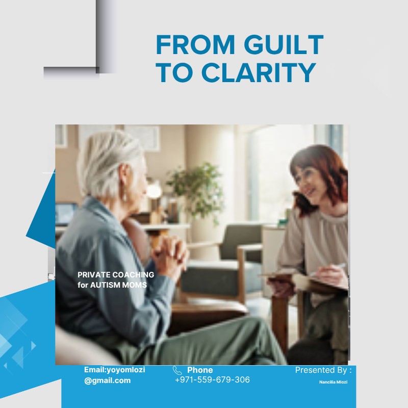 From Guilt to Clarity:  Private Coaching for Autism Moms