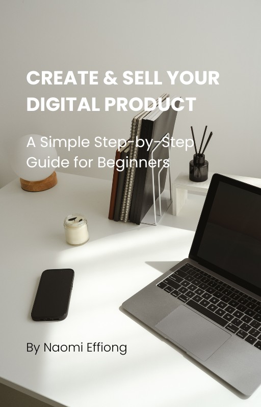 HOW TO CREATE AND SELL YOUR DIGITAL PRODUCT (BEGINNER GUIDE)