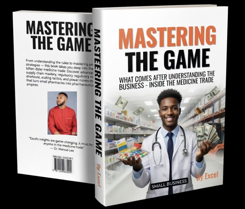 MASTERING THE GAME. WHAT COMES AFTER UNDERSTANDING THE BUSINESS -INSIDE THE MEDICINE TRADE