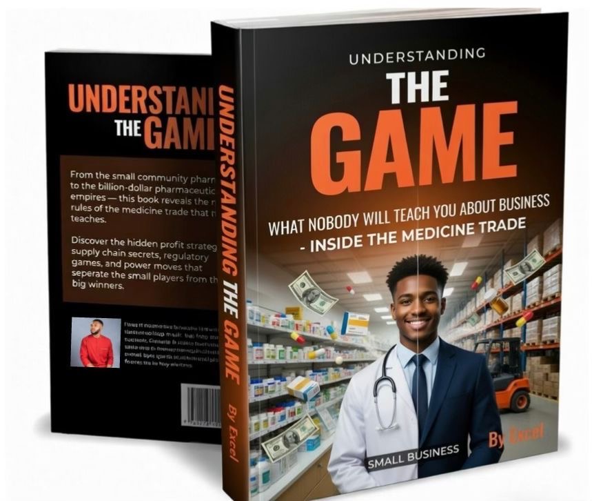 UNDERSTANDING THE GAME    What Nobody Teaches You About Business—Inside the Medicine Trade