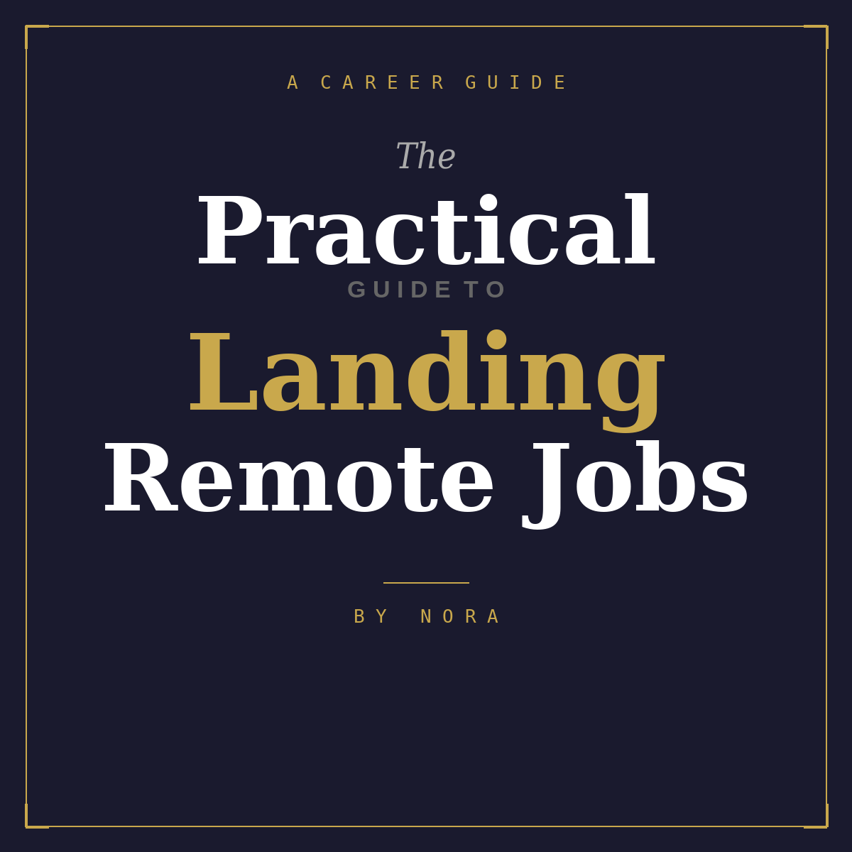 The Practical Guide to Landing Remote Jobs