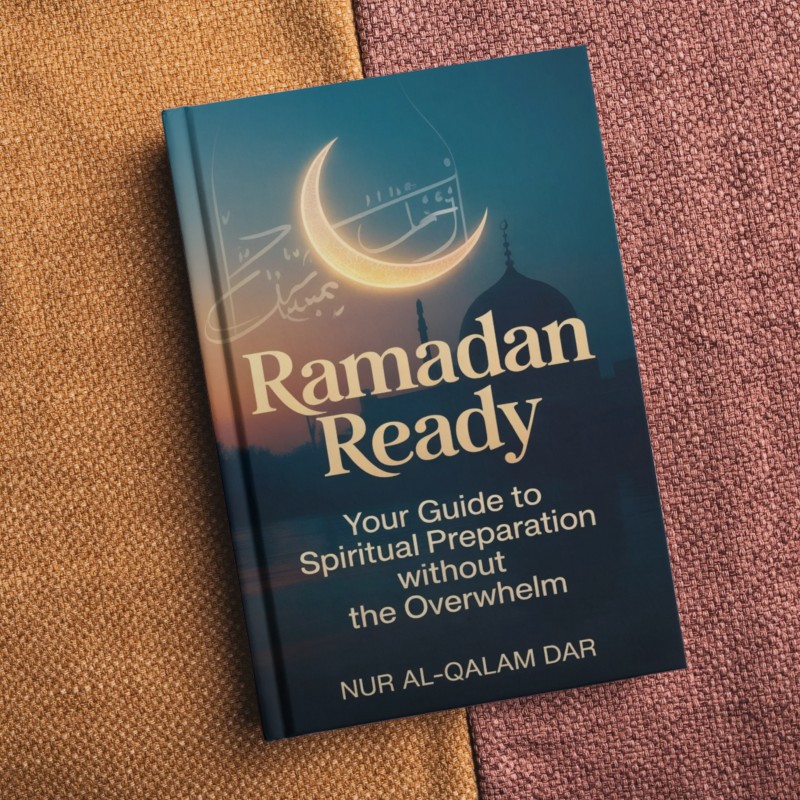 RAMADAN READY Your Guide to Spiritual Preparation Without the Overwhelm