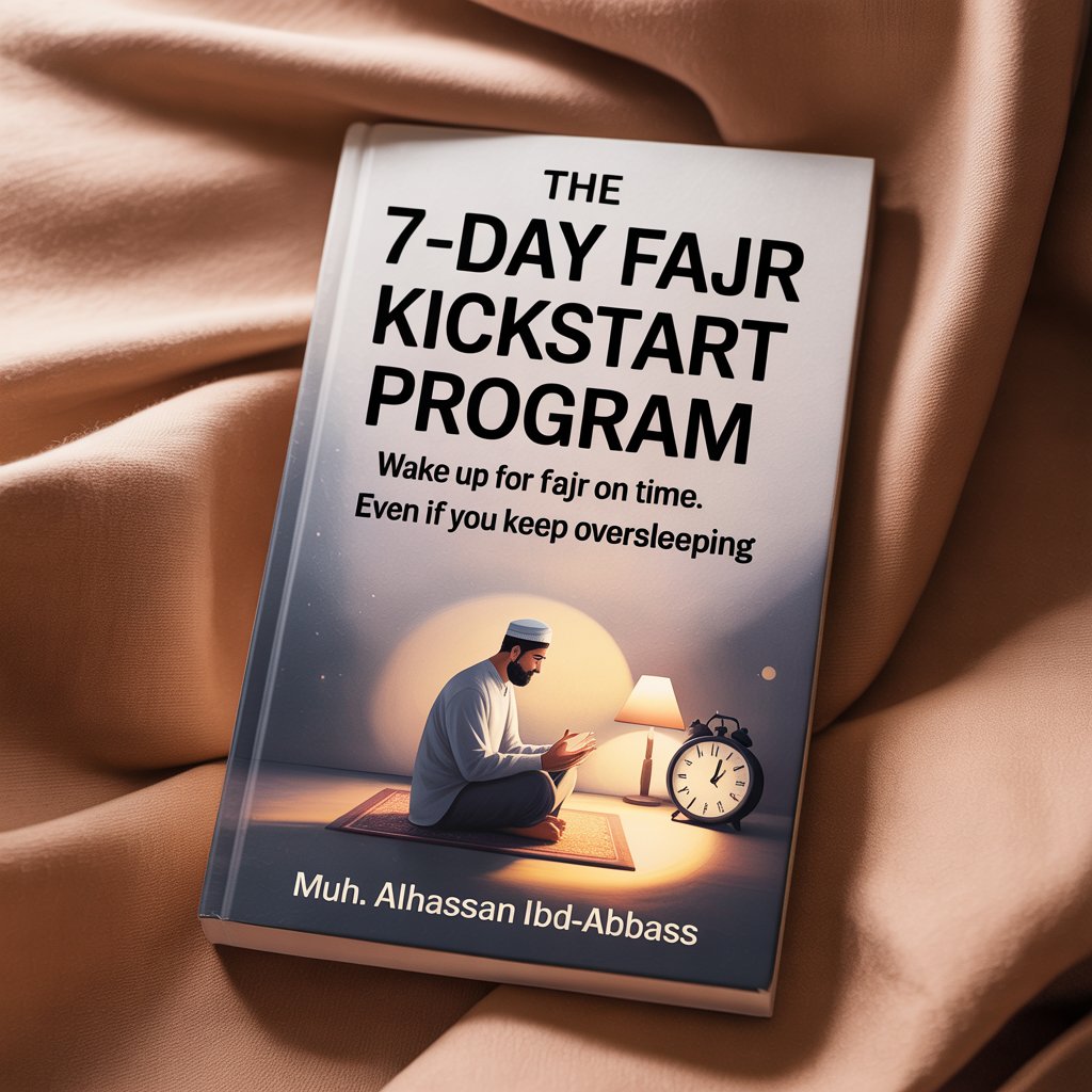 The 7-Day Fajr Kickstart Program: Wake Up for Fajr on Time. Even If You Keep Oversleeping