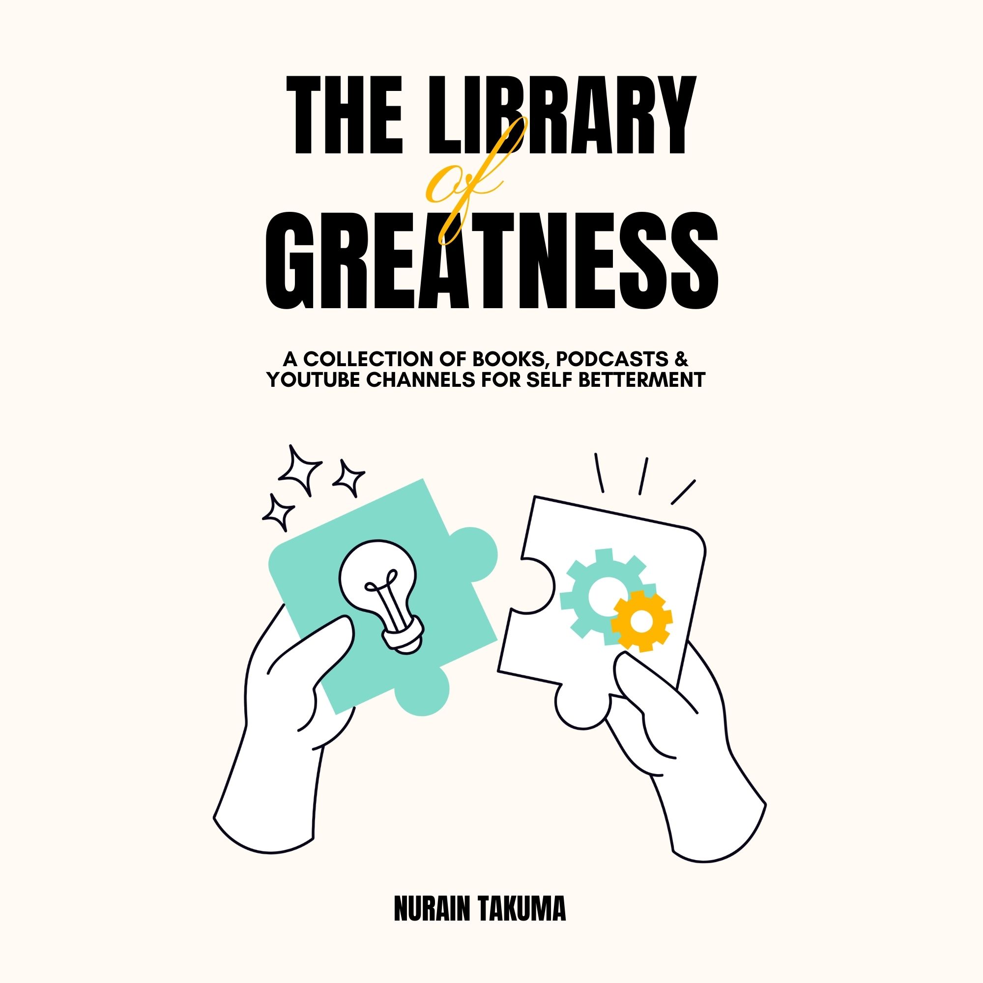 The Library Of Greatness: A Collection Of Books, Podcasts & YouTube Channels For Self Betterment