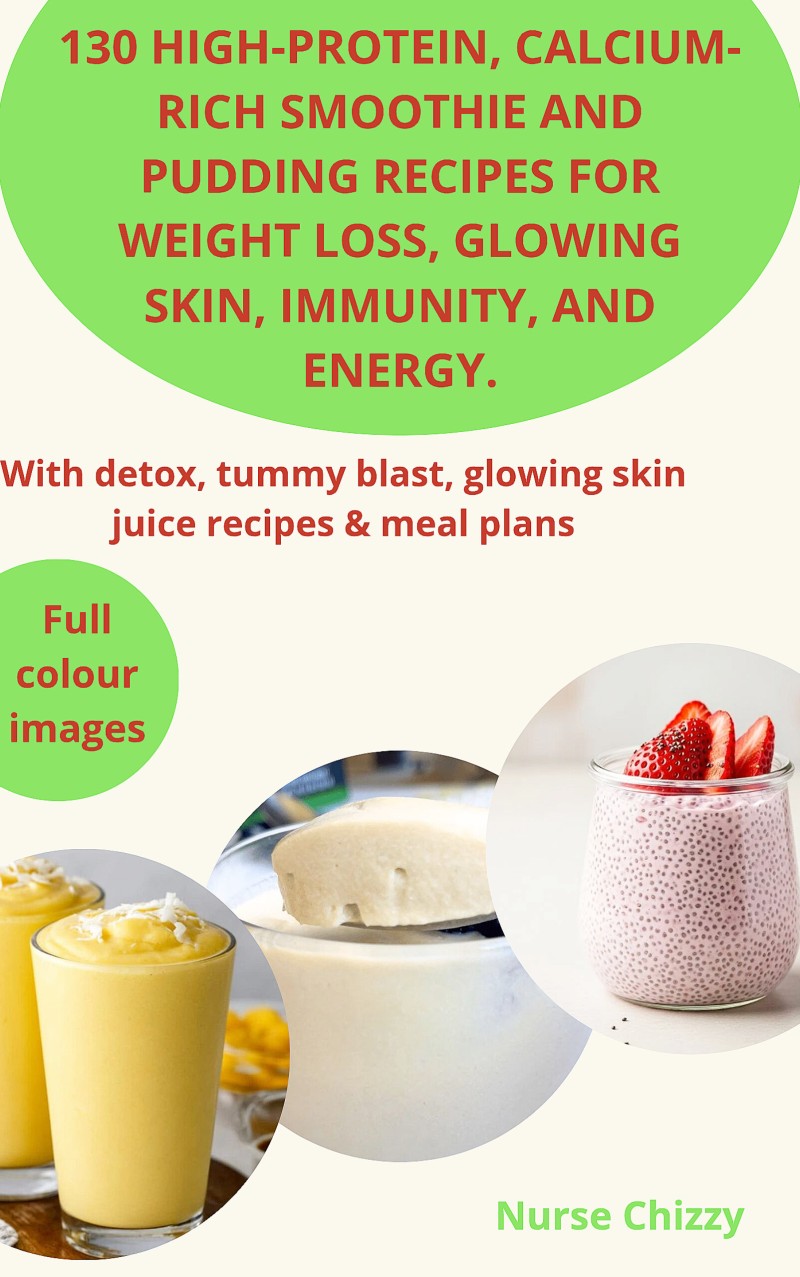 130 high-protein, calcium-rich smoothie and pudding recipes for weight loss, glowing skin, immunity, and energy.