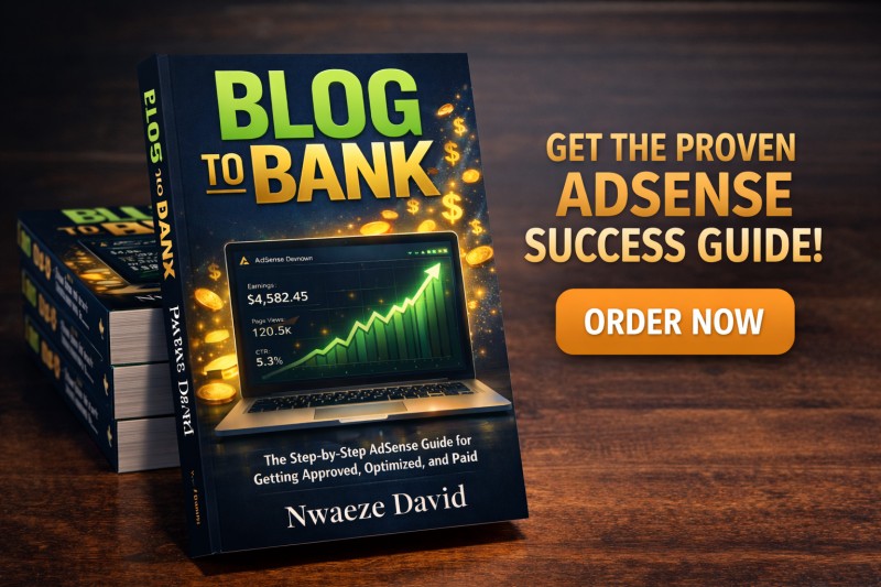 Blog to Bank: The Step-by-Step AdSense Guide for Getting Approved, Optimized, and Paid