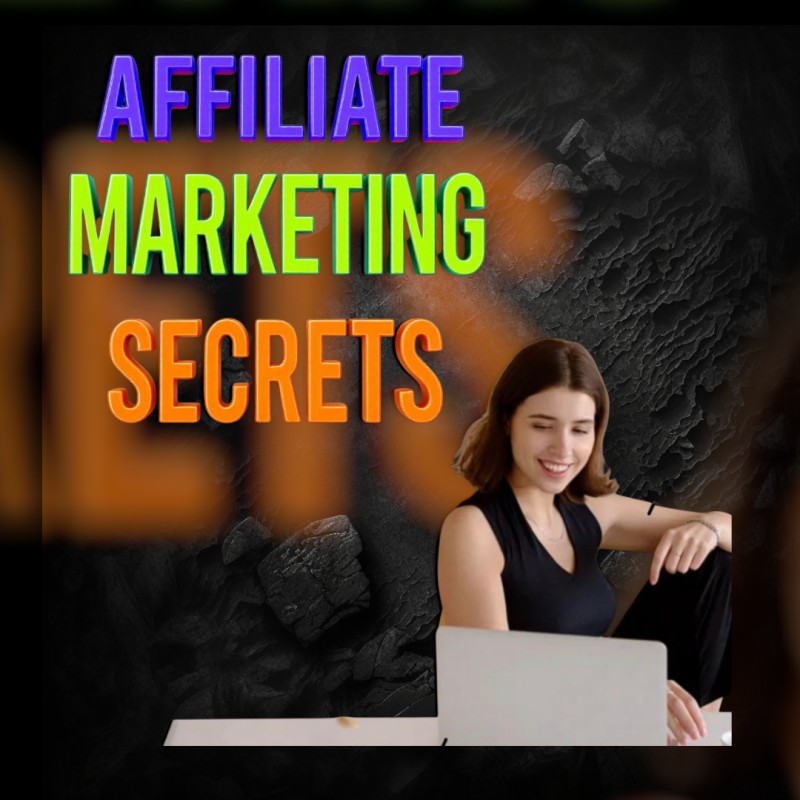 AFFILIATE MARKETING SECRETS