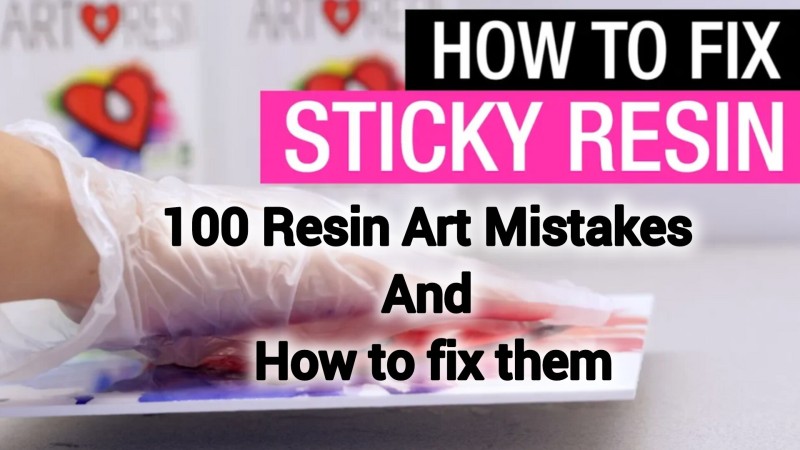 100 Resin Mistakes and Fixes