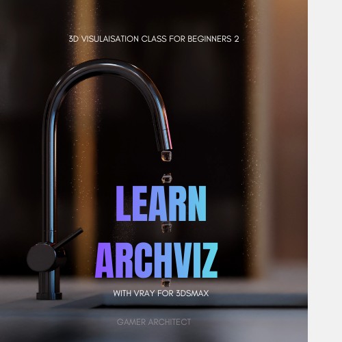 LEARN ARCHVIZ USING 3DSMAX AND VRAY