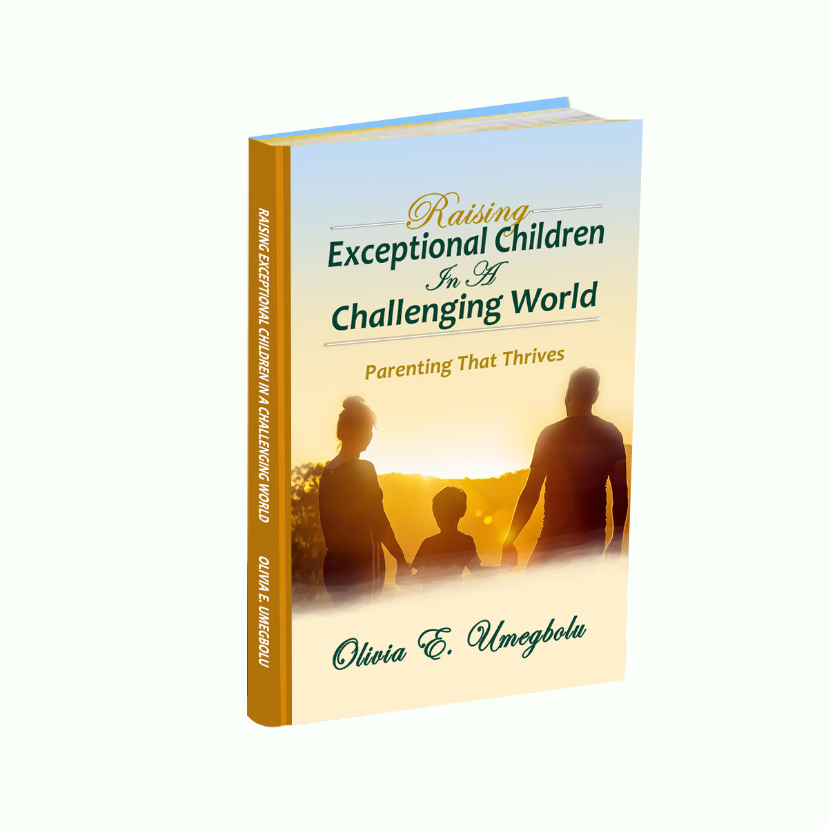 RAISING EXCEPTIONAL CHILDREN IN A CHALLENGING WORLD