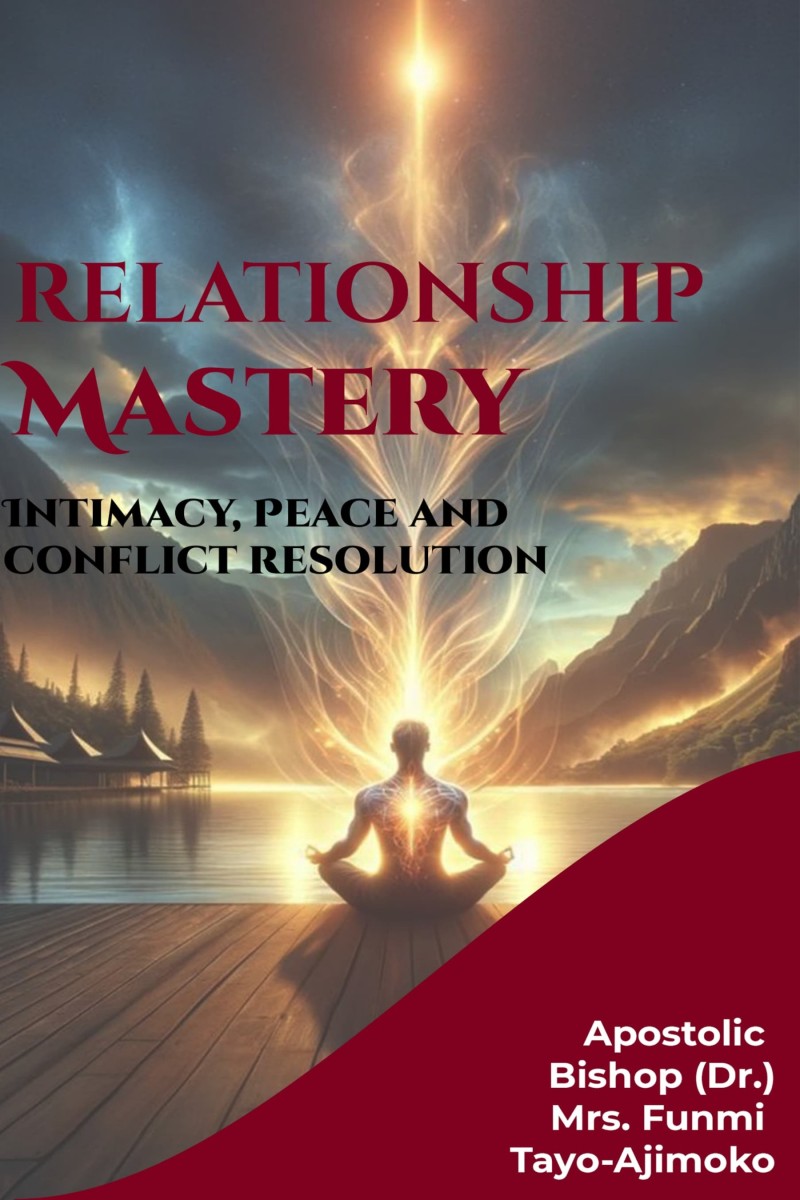 Relationship Mastery: Intimacy, Peace and Conflict Resolution
