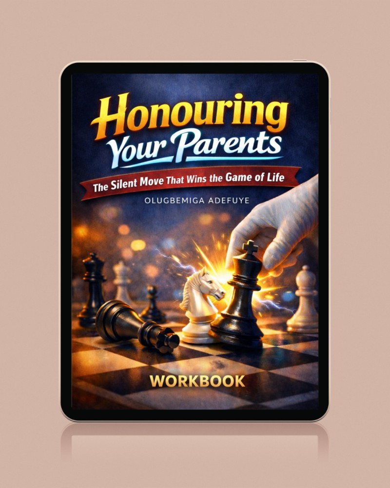 Honouring Your Parents: The Silent Move That Wins The Game of Life (Workbook)