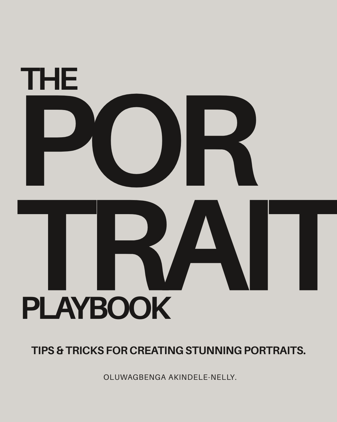 The Portrait Playbook - Tips and Tricks For Creating Stunning Portraits