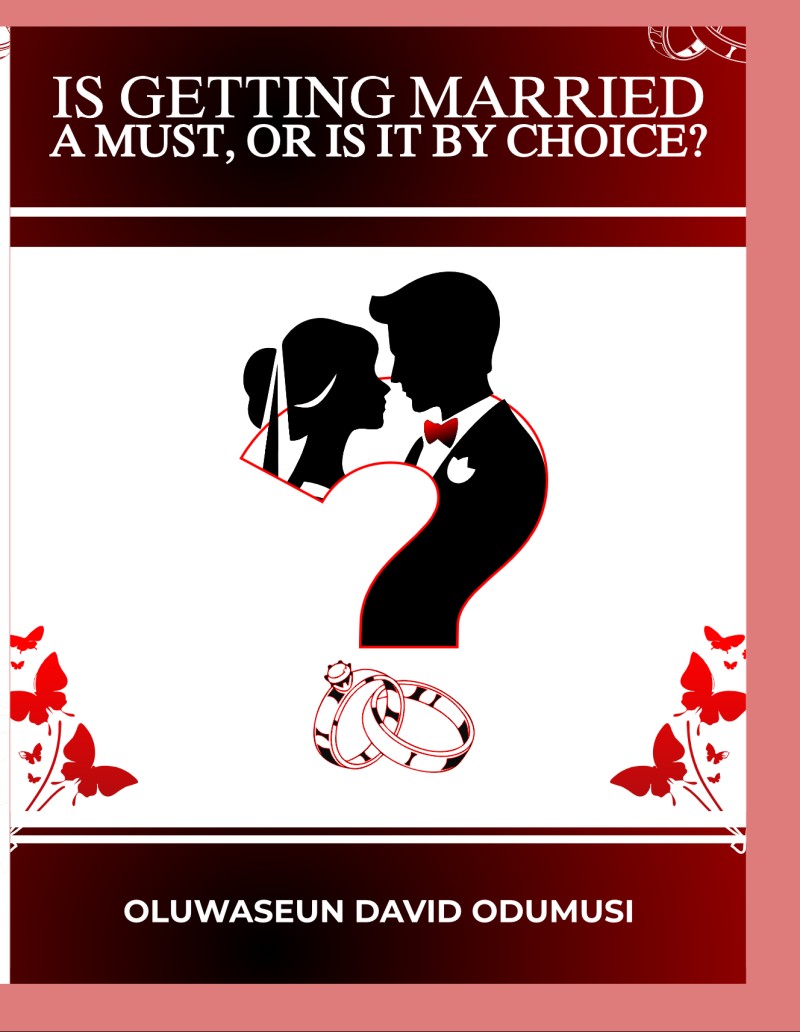IS GETTING MARRIED A MUST, OR IS IT BY CHOICE?