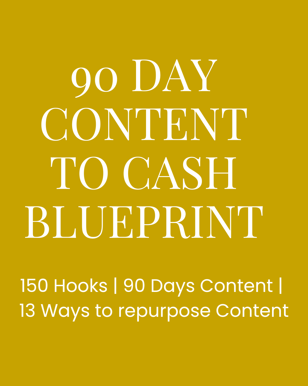 90DAY CONTENT TO CASH BLUEPRINT
