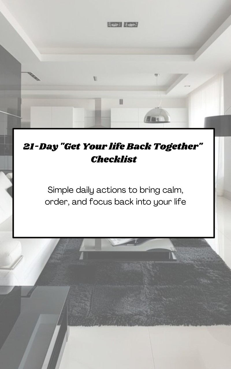 21 Days Get Your Life Back Together Checklist