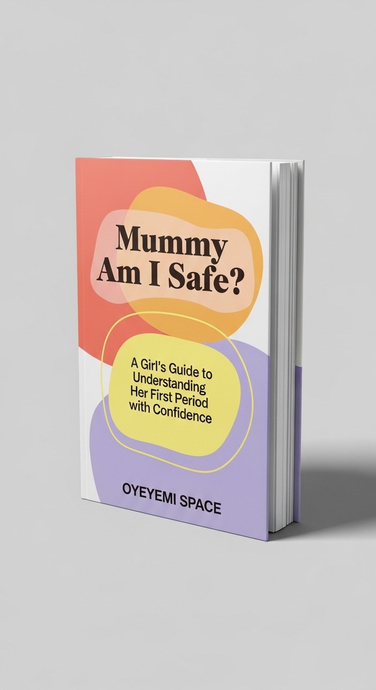 MUMMY AM I SAFE- a girl's guide to understanding her first period with confidence