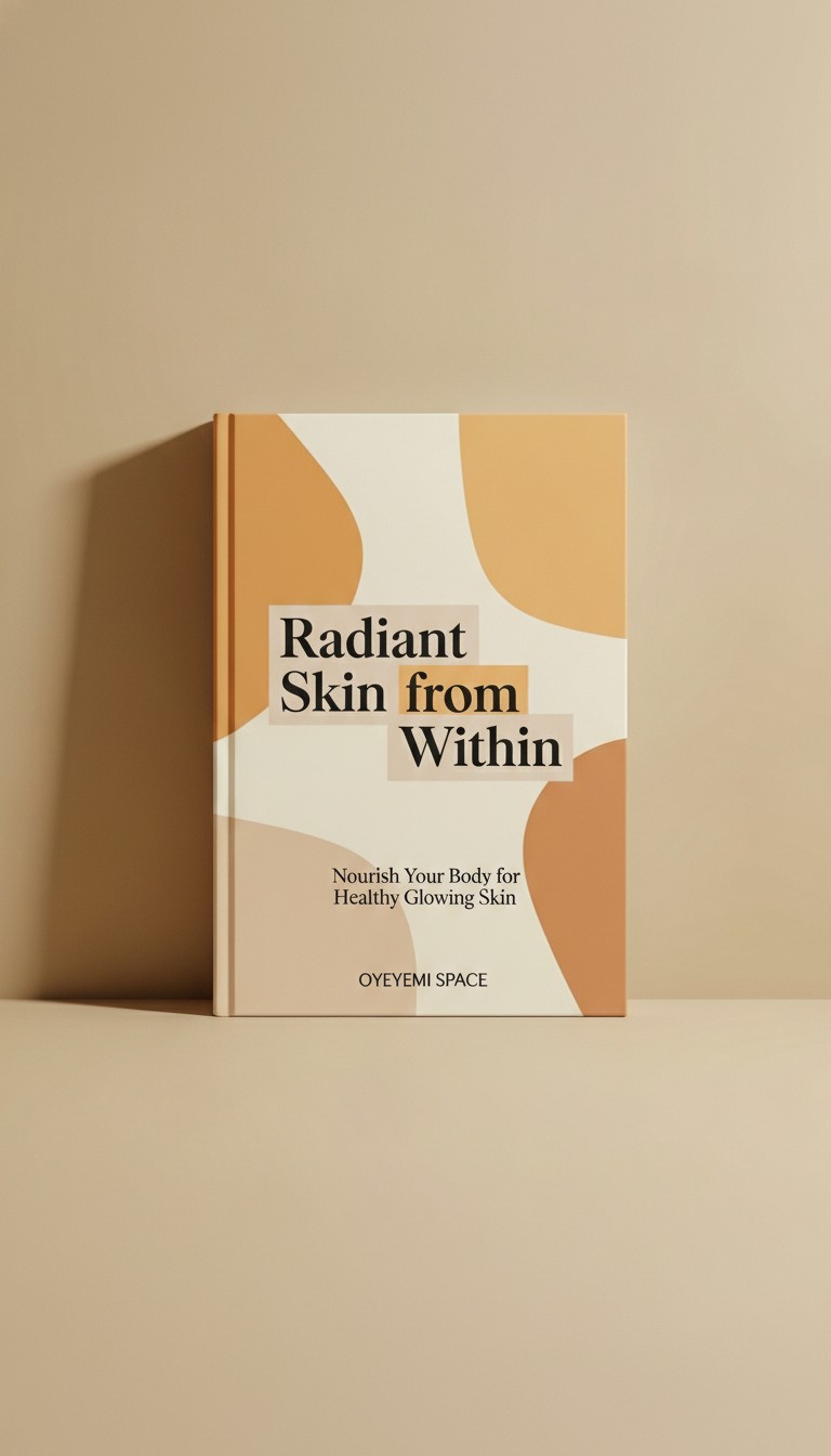 RADIANT SKIN FROM WITHIN- simple habits for healthy glowing skin