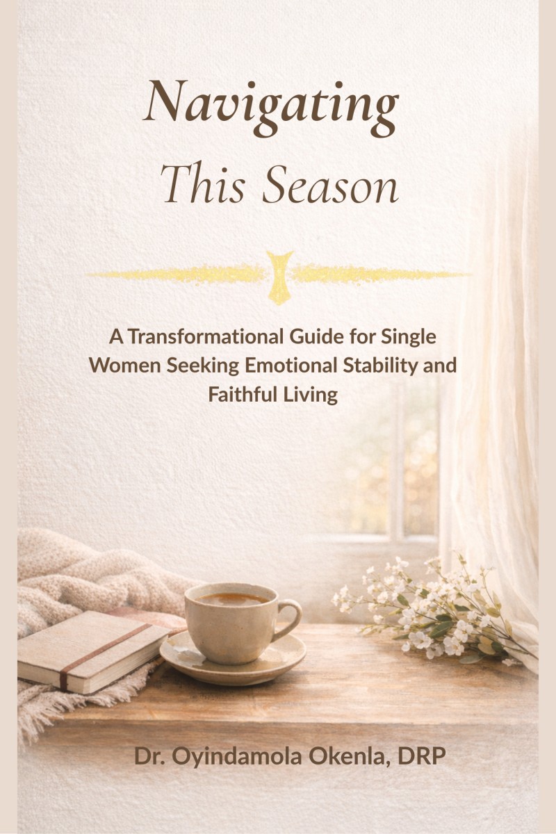 Navigating This Season A Transformational Guide for Single Women Seeking Emotional Stability and Faithful Living