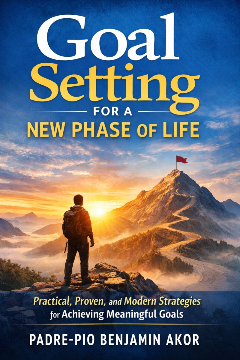 Goal Setting for a New Phase of Life: A Practical Guide to Clarity, Focus, and Purpose-Driven Growth