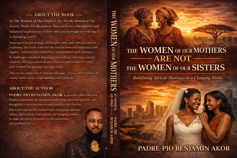 The Women of Our Mothers Are Not the Women of Our Sisters: Redefining African Marriage in a Changing World