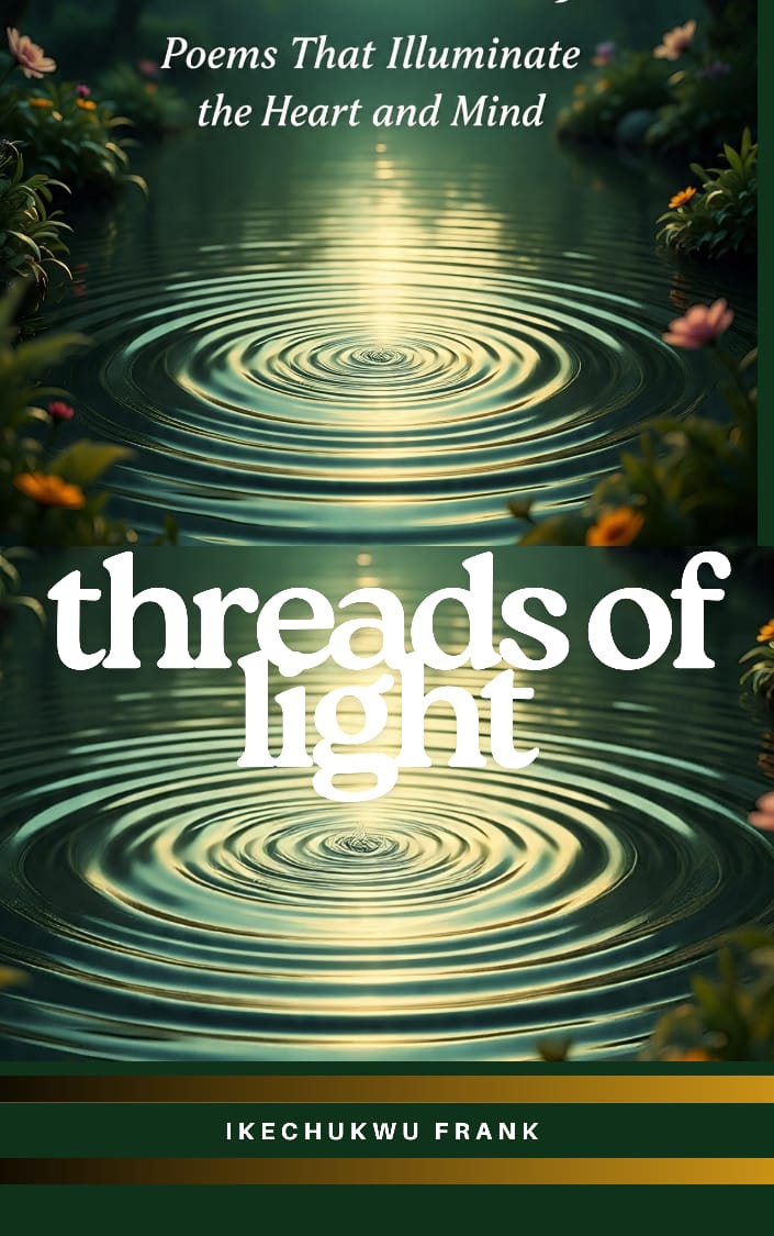 THREADS OF LIGHT:   Poems That Illuminate the Heart and Mind