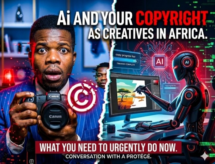 AI AND YOUR COPYRIGHT IN AFRICA, What you need to URGENTLY do in 2026