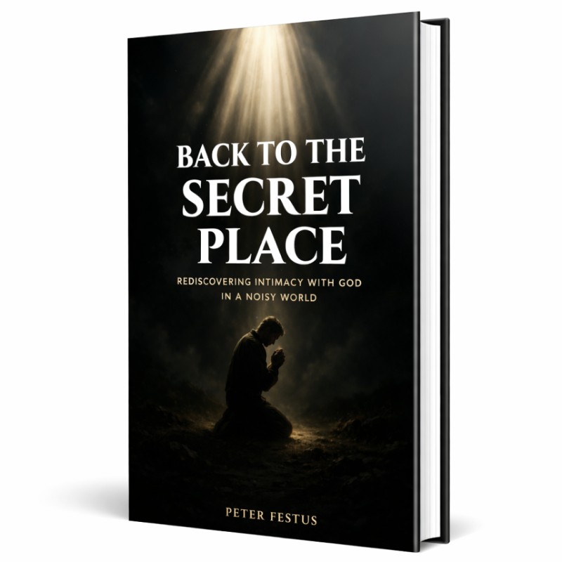 Back to the Secret Place; Devotional and Spiritual Activation Guide