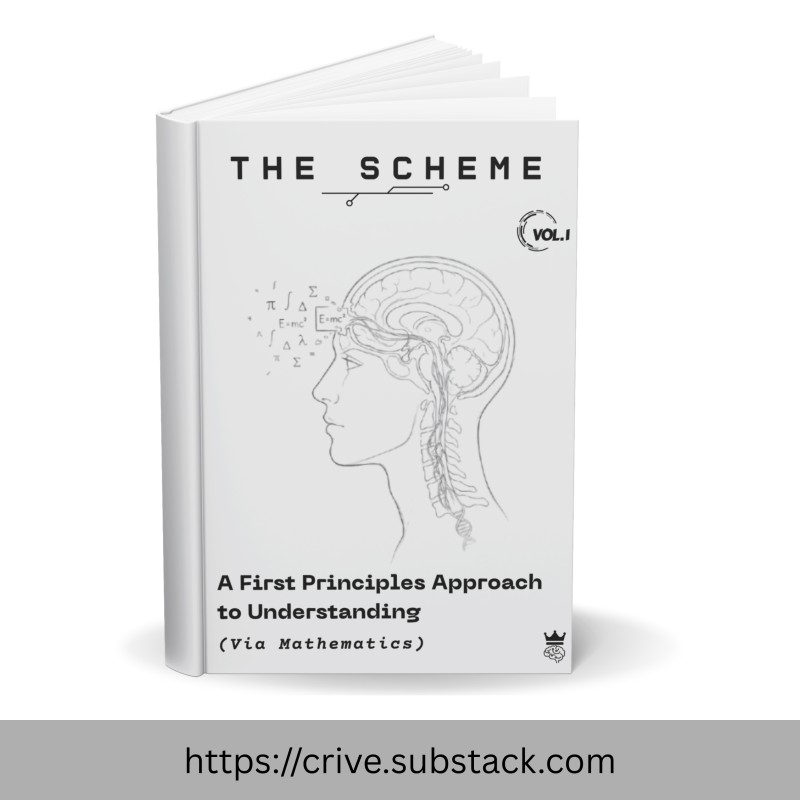 The Scheme: A First‑Principles Approach to Understanding (Via Mathematics)