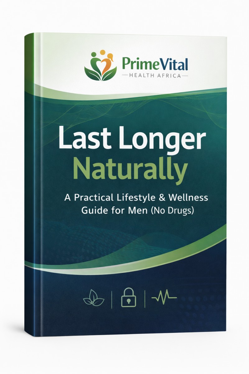 Last Longer Naturally: A Practical Lifestyle & Wellness Guide for Men (No Drugs)
