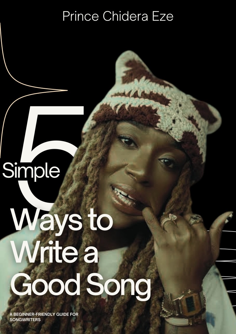 5 Simple Ways to Write a Good Song by Prince Chidera Eze